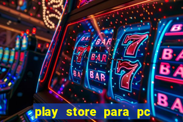 play store para pc windows 7